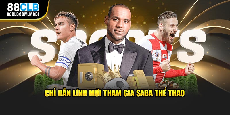 Chỉ dẫn lính mới tham gia SABA thể thao