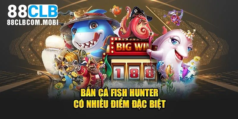 Tựa game bắn cá Fish Hunter được nâng cấp về nhiều tính năng và hình ảnh