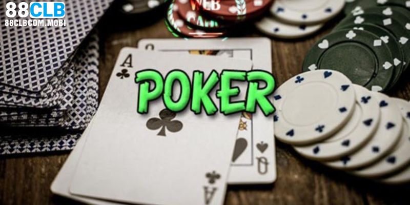 Khái quát về poker tại 88Clb