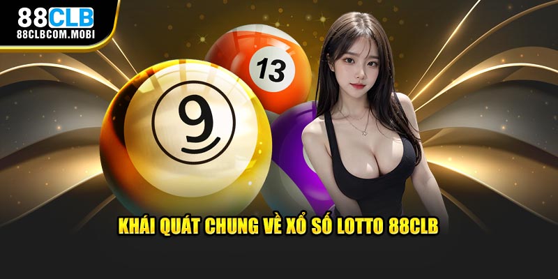 Khái quát chung về xổ số lotto 88CLB